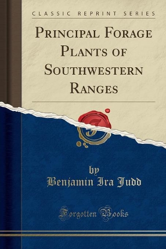 Principal Forage Plants of Southwestern Ranges (Classic Reprint)