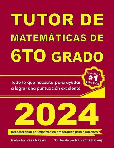 Tutor de Matemáticas de 6to Grado: Todo lo que necesita para ayudar a lograr una puntuación excelente