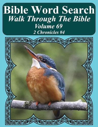 Bible Word Search Walk Through The Bible Volume 69: 2 Chronicles #4 Extra Large Print(69 Bible Word Search Puzzles for Adults Jumbo Print Bird Lover')