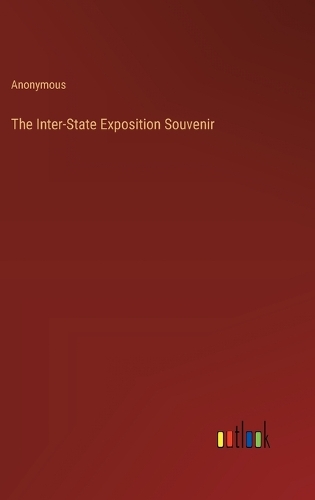 The Inter-State Exposition Souvenir