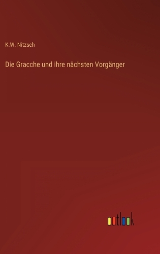 Die Gracche und ihre nächsten Vorgänger