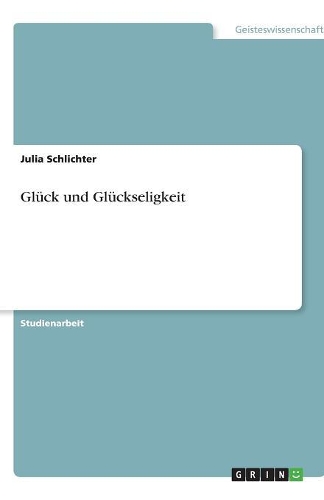 Glück und Glückseligkeit: (German)