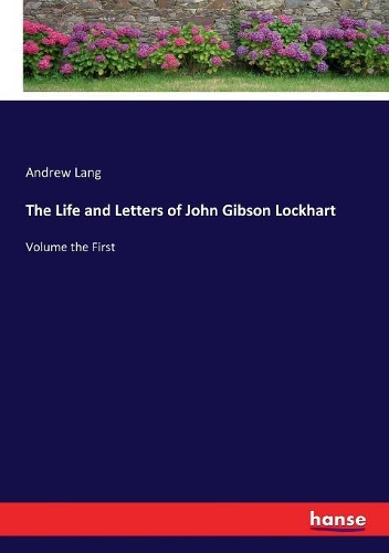The Life and Letters of John Gibson Lockhart