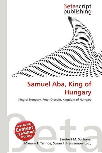 Samuel ABA, King of Hungary: (English)