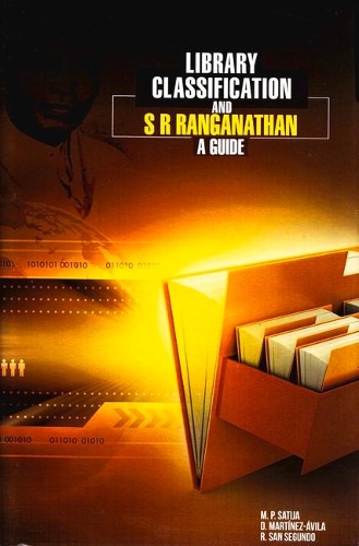 Library Classification and S R Ranganathan: A Guide