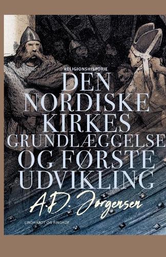 Den nordiske kirkes grundlæggelse og første udvikling