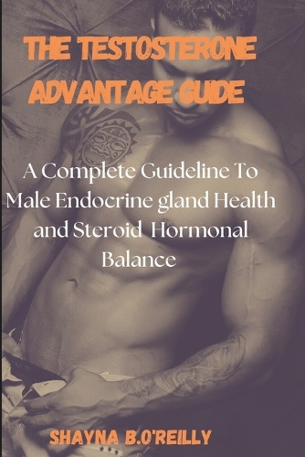 The Testosterone Advantage Guide