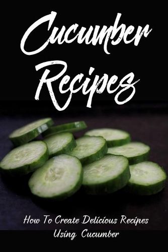 Cucumber Recipes