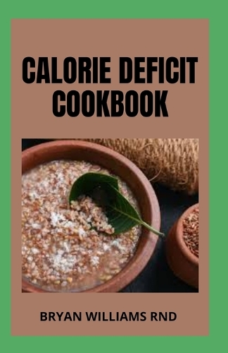 Calorie Deficit Cookbook