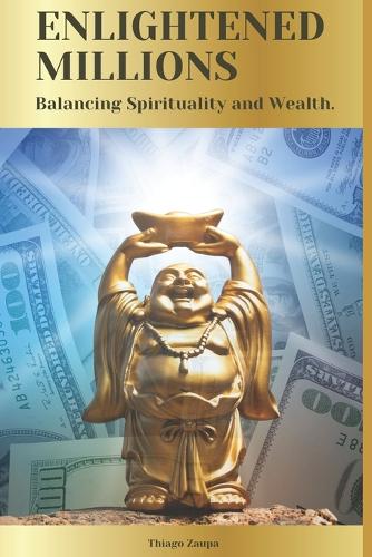 Enlightened Millions: Balancing Spirituality and Wealth.