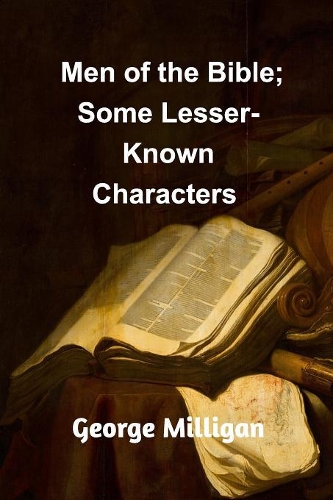 Men of the Bible; Some Lesser-Known Characters