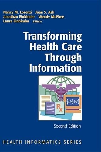 Transforming Health Care Through Information: Health Informatics