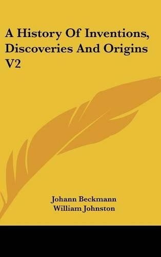 A History Of Inventions, Discoveries And Origins V2