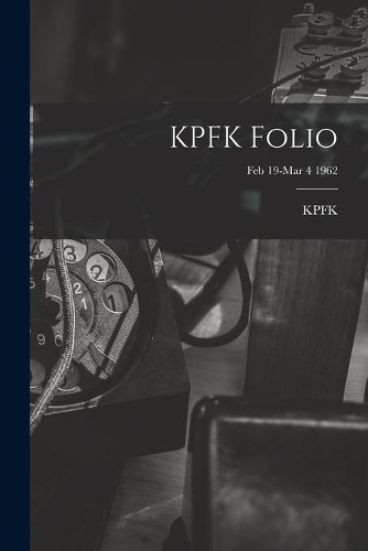 KPFK Folio; Feb 19-Mar 4 1962