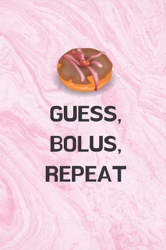 Guess, Bolus, Repeat