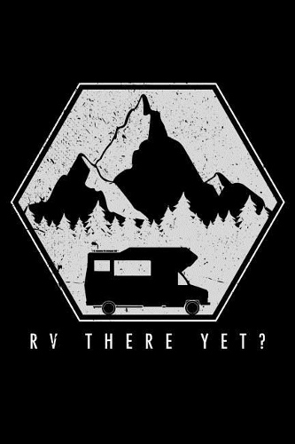 RV There Yet?