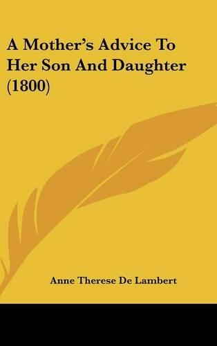 A Mother's Advice to Her Son and Daughter (1800): (English)