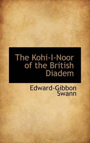 The Kohi-I-Noor of the British Diadem