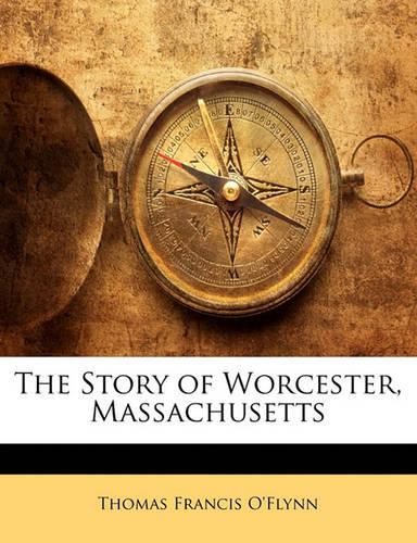 The Story of Worcester, Massachusetts