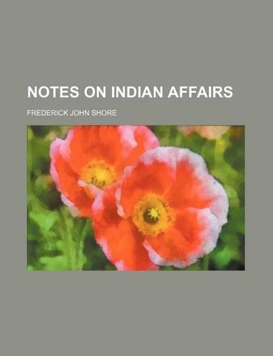 Notes on Indian Affairs (Volume 2)
