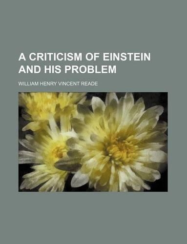 A Criticism of Einstein and His Problem: (English)