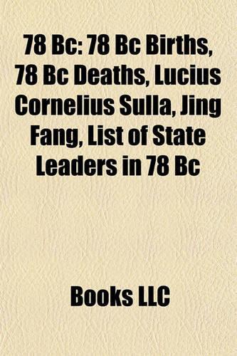 78 BC: 78 BC Births, 78 BC Deaths, Lucius Cornelius Sulla, Jing Fang, List of State Leaders in 78 BC(English)