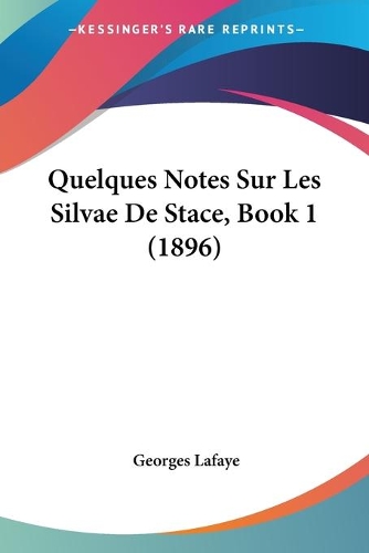 Quelques Notes Sur Les Silvae De Stace, Book 1 (1896): (French)