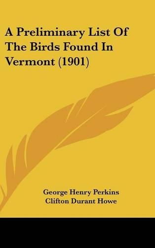A Preliminary List of the Birds Found in Vermont (1901)