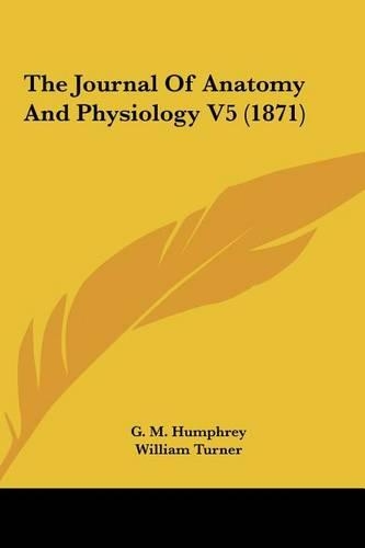 The Journal of Anatomy and Physiology V5 (1871)