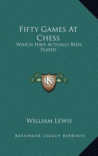 Fifty Games at Chess