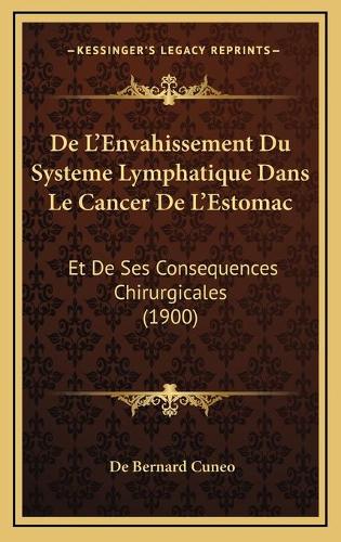 De L'Envahissement Du Systeme Lymphatique Dans Le Cancer De L'Estomac