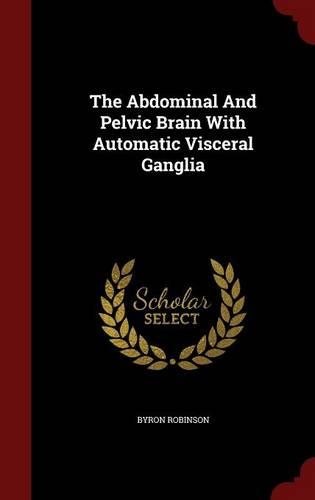 The Abdominal And Pelvic Brain With Automatic Visceral Ganglia: (English)
