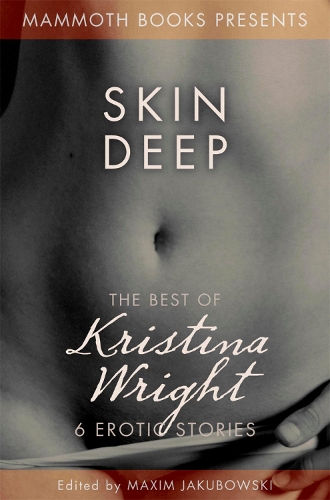 The Mammoth Book of Erotica presents The Best of Kristina Wright