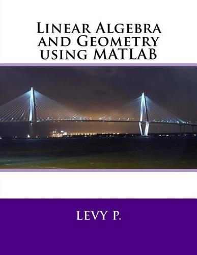 Linear Algebra and Geometry Using MATLAB