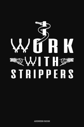 I Work With Strippers