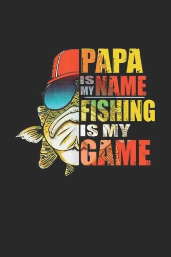 papa is my name fishing is my game