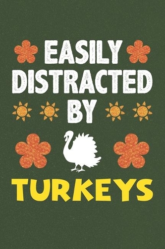 Easily Distracted By Turkeys