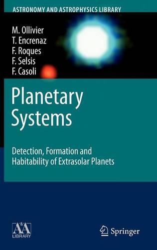 Planetary Systems: Detection, Formation and Habitability of Extrasolar Planets(Astronomy and Astrophysics Library)