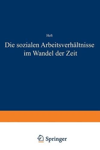 Die sozialen Arbeitsverhältnisse im Wandel der Zeit