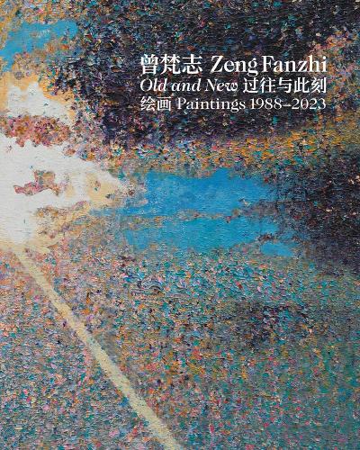Zeng Fanzhi - Old and New. Paintings 1988-2023