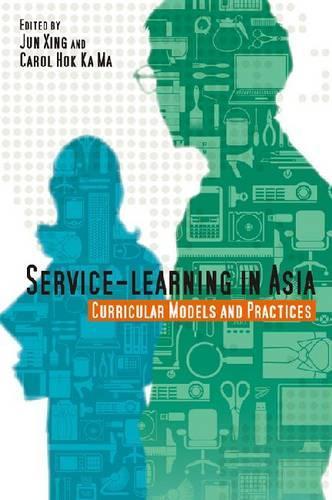 Service–Learning in Asia – Curricular Models and Practices: Curricular Models and Practices(English)