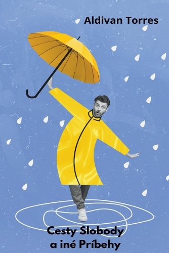 Cesty Slobody a iné Príbehy