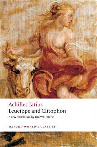 Leucippe and Clitophon: (Oxford World's Classics)
