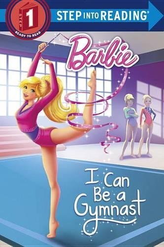 I Can Be a Gymnast (Barbie): (Step Into Reading)