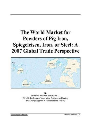 The World Market for Powders of Pig Iron, Spiegeleisen, Iron, or Steel