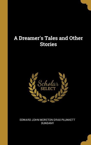 A Dreamer's Tales and Other Stories