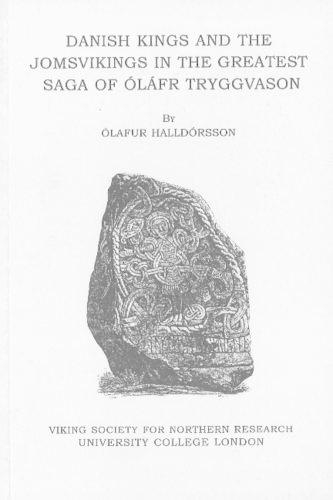Danish Kings and the Jomsvikings in the Greatest Saga of Olafr Tryggvason