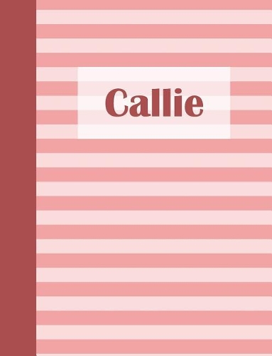 Callie: Personalized Composition Book - School Notebook, College Ruled (Lined), Pastel Pink Stripe Pattern with First Name
