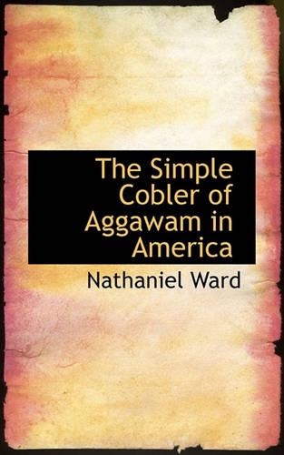 The Simple Cobler of Aggawam in America