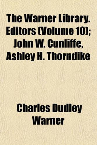 The Warner Library. Editors (Volume 10); John W. Cunliffe, Ashley H. Thorndike: (English)